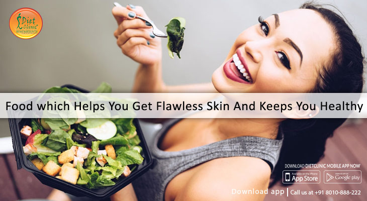 Food which helps you get flawless skin and keeps you healthy