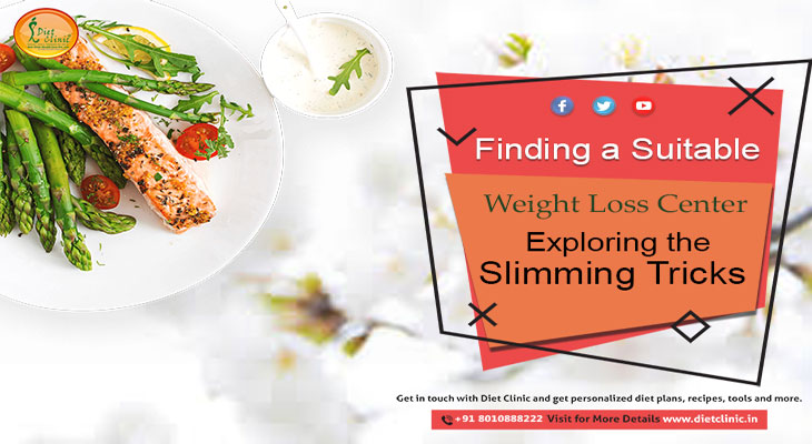 Finding a Suitable Weight Loss Center Exploring the Slimming Tricks