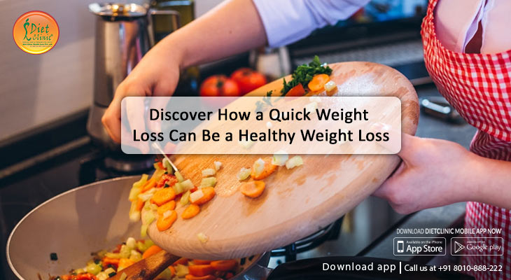 Discover How a Quick Weight Loss Can Be a Healthy Weight Loss